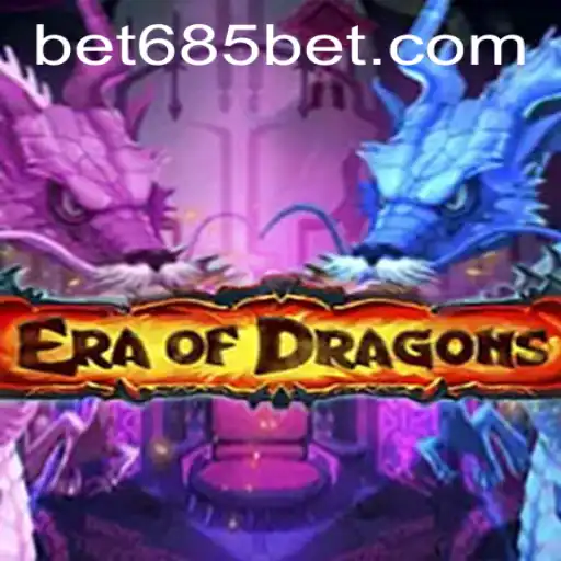 Unleashing the Adventure: Exploring EraOfDragons and Thriving with 685bet